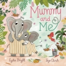 Mummy and Me : A tale celebrating the magical bonds within families big and small - eBook