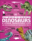 Our World in Numbers Dinosaurs and Other Prehistoric Life : An Encyclopedia of Fantastic Facts - eBook