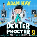 Dexter Procter the 10-Year-Old Doctor - eAudiobook