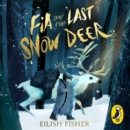 Fia and the Last Snow Deer - eAudiobook