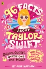 96 Facts About Taylor Swift : Quizzes, Quotes, Questions and More! - Book