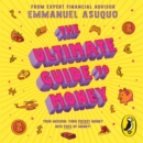 The Ultimate Guide to Money : your mission to turn pocket money into pots of money - eAudiobook