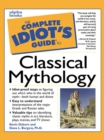 The Complete Idiot's Guide to Classical Mythology - eBook