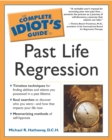 The Complete Idiot's Guide to Past Life Regression - eBook