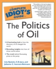 The Complete Idiot's Guide to the Politics Of Oil - eBook