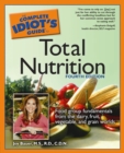 The Complete Idiot's Guide to Total Nutrition, 4th Edition : Food Group Fundamentals from the Dairy, Fruit, Vegetable, and Grain Worlds - eBook
