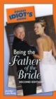 The Pocket Idiot's Guide to Being the Father of the Bride, 2nd Edition - eBook
