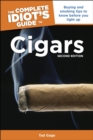 The Complete Idiot's Guide to Cigars, 2nd Edition : Buying and Smoking Tips to Know Before You Light Up - eBook