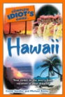 The Complete Idiot's Guide to Hawaii : Your Ticket to the Worry-Free Vacation of Your Dreams - eBook