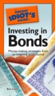 The Pocket Idiot's Guide to Investing in Bonds : Money-Making Strategies from an Investing Professional - eBook