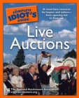 The Complete Idiot's Guide to Live Auctions : A Must-Have Resource for Buyers and Sellers from Opening Bid to Final Sale - eBook
