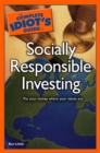 The Complete Idiot's Guide to Socially Responsible Investing : Put Your Money Where Your Values Are - eBook