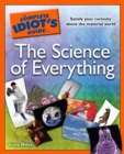 The Complete Idiot's Guide to the Science of Everything : Satisfy Your Curiosity about the Material World - eBook
