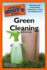 The Complete Idiot's Guide to Green Cleaning, 2nd Edition : Nontoxic and Chemical-Free Methods for a Clean and Healthy Home - eBook