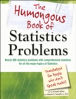 The Humongous Book of Statistics Problems : Nearly 900 Statistics Problems with Comprehensive Solutions for All the Major Topics of Statistics - eBook