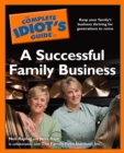 The Complete Idiot's Guide to a Successful Family Business : Keep Your Family’s Business Thriving for Generations to Come - eBook