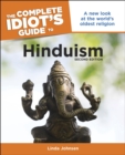 The Complete Idiot's Guide to Hinduism, 2nd Edition : A New Look at the World s Oldest Religion - eBook