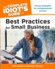 The Complete Idiot's Guide to Best Practices for Small Business : Proven Strategies for Entrepreneurial Success - eBook