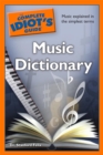 The Complete Idiot's Guide Music Dictionary : Music Explained in the Simplest Terms - eBook