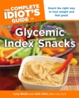 The Complete Idiot's Guide to Glycemic Index Snacks : Snack the Right Way to Lose Weight and Feel Great - eBook