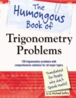 The Humongous Book of Trigonometry Problems : 750 Trigonometry Problems with Comprehensive Solutions for All Major Topics - eBook