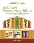 The Home Preserving Bible : A Complete Guide to Every Type of Food Preservation with Hundreds of Delicious Recipes - eBook