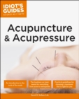 The Complete Idiot's Guide to Acupuncture & Acupressure - eBook