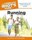 The Complete Idiot's Guide to Running, 3rd Edition : Discover the Fun and Health Benefits of Running - eBook