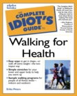 The Complete Idiot's Guide to Walking For Health - eBook