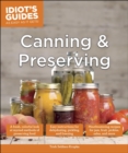 Canning and Preserving : A Fresh, Colorful Look at Myriad Methods of Preserving Food - eBook