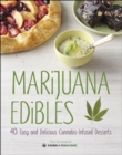 Marijuana Edibles : 40 Easy and Delicious Cannabis-Infused Desserts - eBook