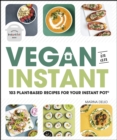Vegan in an Instant : 103 Plant-Based Recipes for Your Instant Pot - eBook