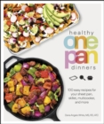 Healthy One Pan Dinners : 100 Easy Recipes for Your Sheet Pan, Skillet, Multicooker and More - eBook