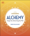Alchemy : Energize Your Life by Freeing Your Mind - eBook