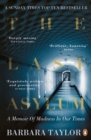 The Last Asylum : A Memoir of Madness in our Times - Book