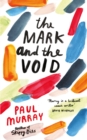 The Mark and the Void : From the author of The Bee Sting - Book
