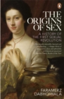 The Origins of Sex : A History of the First Sexual Revolution - Book
