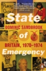 State of Emergency : The Way We Were: Britain, 1970-1974 - eBook