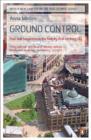 Ground Control : Fear and happiness in the twenty-first-century city - eBook
