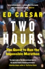 Two Hours : The Quest to Run the Impossible Marathon - eBook