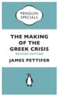 The Making of the Greek Crisis : New Revised Edition: 2015 - eBook