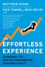 The Effortless Experience : Conquering the New Battleground for Customer Loyalty - eBook