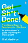Get Sh*t Done! : From spare room to boardroom in 1,000 days - eBook