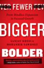 Fewer, Bigger, Bolder : From Mindless Expansion to Focused Growth - eBook