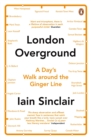 London Overground : A Day's Walk Around the Ginger Line - eBook