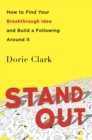 Stand Out : How to Find Your Breakthrough Idea and Build a Following Around it - eBook