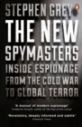 The New Spymasters : Inside Espionage from the Cold War to Global Terror - eBook