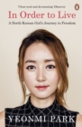 In Order To Live : A North Korean Girl's Journey to Freedom - Book