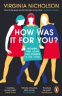 How Was It For You? : Women, Sex, Love and Power in the 1960s - Book