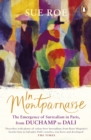 In Montparnasse : The Emergence of Surrealism in Paris, from Duchamp to Dali - eBook